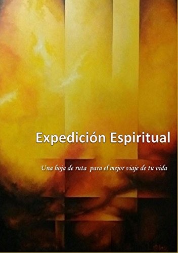 ExpediciÃ³n Espiritual: Una hoja de ruta para el mejor viaje de tu vida de [Demitropulos , Ada, Becerra, Sandra, Dominguez, Lilia, MÃ³naco, Cristina]