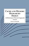 Image de Cache and Memory Hierarchy Design: A Performance Directed Approach (The Morgan Kaufmann Series in Computer Architecture and Design)