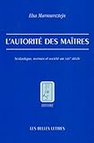 Image de L'Autorité des maîtres: Scolastique, normes et société au XIIIe siècle