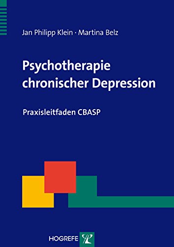 Download Psychotherapie chronischer Depression: Praxisleitfaden CBASP Download Psychotherapie chronischer Depression: Praxisleitfaden CBASP