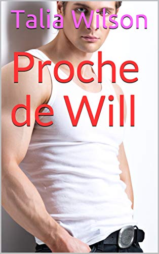 Proche de Will Proche de Will