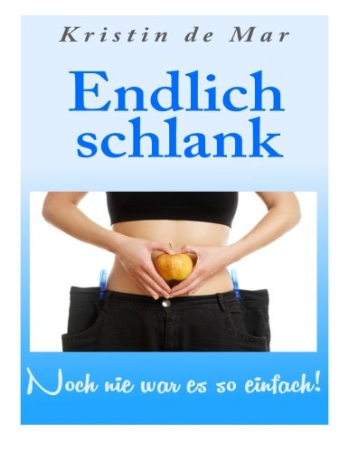 Download Endlich schlank: Noch nie war es so einfach! Download Endlich schlank: Noch nie war es so einfach!