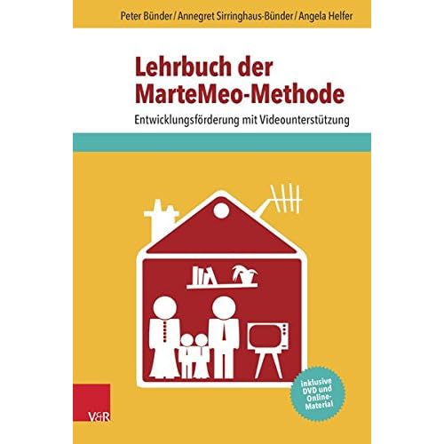 Lehrbuch der MarteMeo-Methode: Entwicklungsförderung mit Videounterstützung