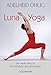 Luna-Yoga: Der sanfte Weg zu Fruchtbarkeit und Lebenskraft by Adelheid Ohlig