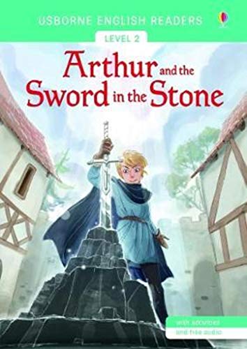 Arthur and the sword in the stone. Ediz. illustrata