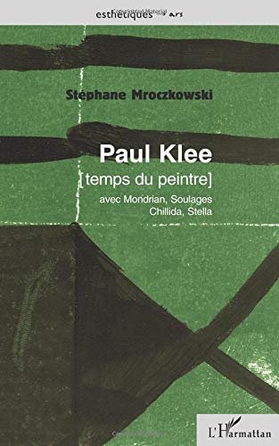 Download Paul Klee. Temps du peintre (avec Mondrian, Soulages, Chillida, Stella) Download Paul Klee. Temps du peintre (avec Mondrian, Soulages, Chillida, Stella)