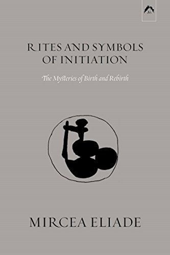 Rites and Symbols of Initiation: The Mysteries of Birth and Rebirth livre
