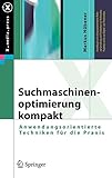 Suchmaschinenoptimierung kompakt: Anwendungsorientierte Techniken für die Praxis (X.media.press) by 