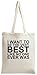 Produktbild I Want To Be The Very Best Tote Bag