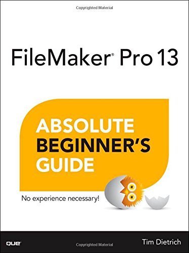 FileMaker Pro 13 Absolute Beginner's Guide by Tim Dietrich (2014-12-19)
