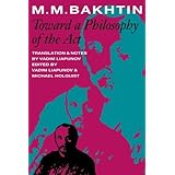 Toward a Philosophy of the Act (University of Texas Press Slavic Series, No. 10) 1st (first) Edition by Bakhtin, M.M. [1993]