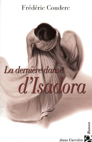 couverture de : La Derni&egrave;re danse d'Isadora