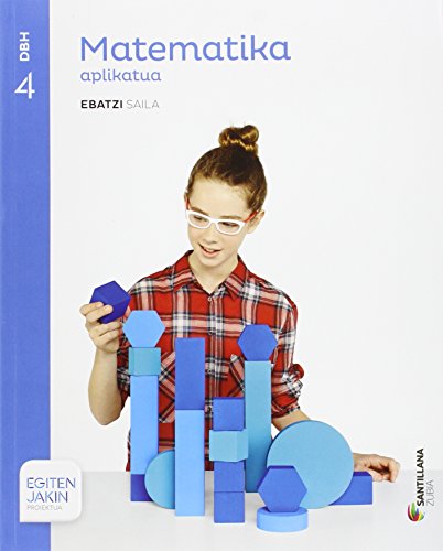 MATEMATIKA APLIKATUA EBATZI SAILA 4 DBH EGITEN JAKIN