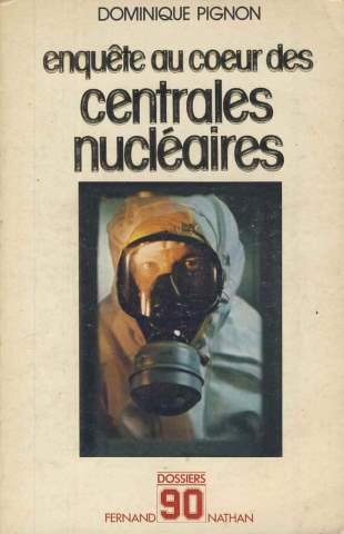 Enquête au coeur des centrales nucléaires (Dossiers 90) francais Enquête au coeur des centrales nucléaires (Dossiers 90) francais