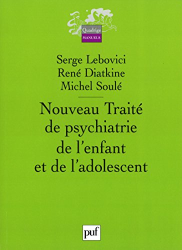 Nouveau traité de psychiatrie de l'enfant et de l'adolescent (4vol) (Quadrige)