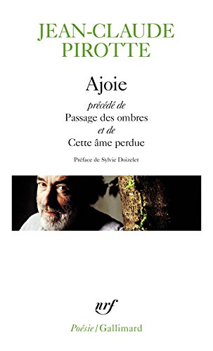 Ajoie ; précédé de Passage des ombres ; et de Cette âme perdue