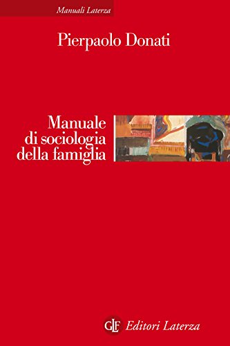 Download Manuale di sociologia della famiglia (Manuali Laterza) Download Manuale di sociologia della famiglia (Manuali Laterza)