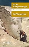 Die 101 wichtigsten Fragen - Das Alte Ägypten by
