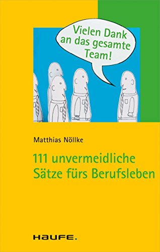 Download Vielen Dank an das gesamte Team: 111 unvermeidliche Sätze fürs Berufsleben (Haufe TaschenGuide) Download Vielen Dank an das gesamte Team: 111 unvermeidliche Sätze fürs Berufsleben (Haufe TaschenGuide)