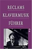 Reclams Klaviermusikführer / Von Franz Schubert bis zur Gegenwart by 