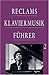 Reclams Klaviermusikführer / Von Franz Schubert bis zur Gegenwart by 