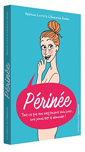 Téléchargement gratuit de livres audio Périnée Tout ce que vous avez toujours voulu savoir... sans jamais oser le demander ! by author MOBI MOBI 2360754688