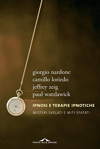 Download Ipnosi e terapie ipnotiche: Misteri svelati e miti sfatati Download Ipnosi e terapie ipnotiche: Misteri svelati e miti sfatati