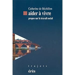 Aider à vivre: Propos sur le travail social (Trajets)