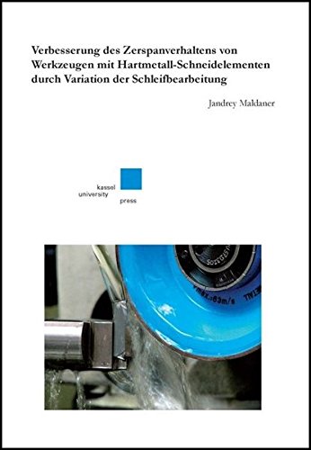 Preisvergleich Produktbild Verbesserung des Zerspanverhaltens von Werkzeugen mit Hartmetall-Schneidelementen durch Variation der Schleifbearbeitung