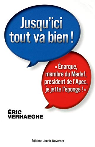 Jusqu'ici, tout va bien ! "Enarque, membre du Medef, président de l'Apec, je jette l'éponge !" Jusqu'ici, tout va bien ! "Enarque, membre du Medef, président de l'Apec, je jette l'éponge !"