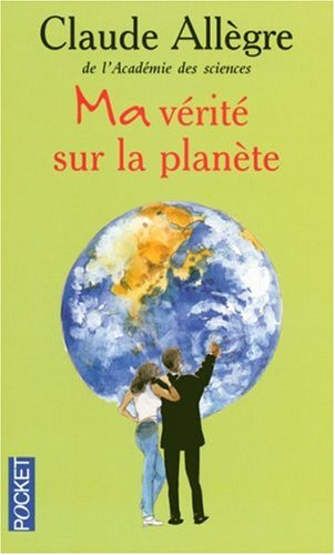 couverture de : Ma v&eacute;rit&eacute; sur la plan&egrave;te