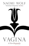 Vagina: A New Biography by Naomi Wolf
