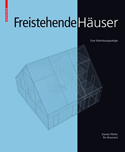 Preisvergleich Produktbild Freistehende Häuser: Eine Wohnbautypologie