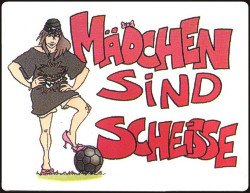 Preisvergleich Produktbild Wilde Kerle Deko Haftpin - Mädchen sind Scheisse