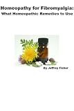 Image de Homeopathy for Fibromyalgia: What Homeopathic Remedies to Use (English Edition)