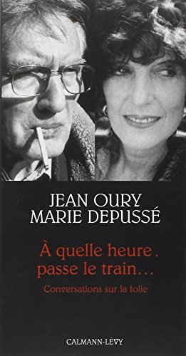 Download A quelle heure passe le train... Conversations sur la folie Download A quelle heure passe le train... Conversations sur la folie