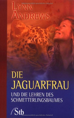 Download Die Jaguarfrau: Und die Lehren des Schmetterlingsbaumes