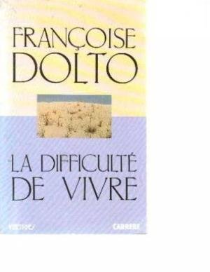 La difficulté de vivre