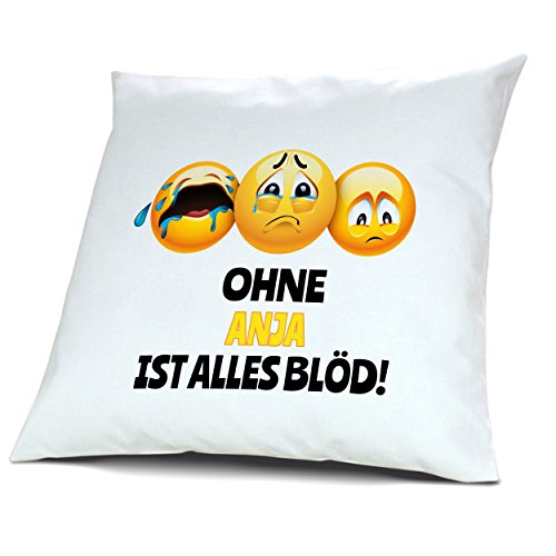 Kopfkissen mit Namen Anja - Motiv Ohne Anja ist alles Blöd!, 40 cm, 100% Baumwolle, Kuschelkissen, Liebeskissen, Namenskissen, Geschenkidee