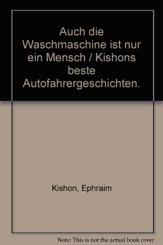 Preisvergleich Produktbild Auch die Waschmaschine ist nur ein Mensch / Kishons beste Autofahrergeschichten.