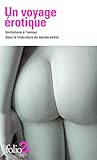 Un voyage érotique: Invitations à l'amour dans la littérature du monde entier