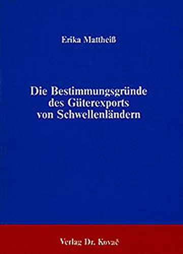 Die Bestimmungsgründe des Güterexports von Schwellenländern .