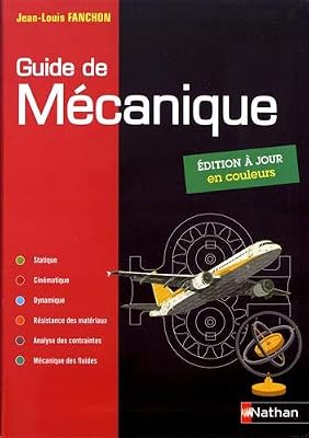 Guide de mécanique. BTS - DUT - Licence - Classes prépas PTSI et TSI - Elève - 2019