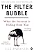 The Filter Bubble: What The Internet Is Hiding From You by 