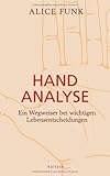 Handanalyse: Ein Wegweiser bei wichtigen Lebensentscheidungen by Alice Funk