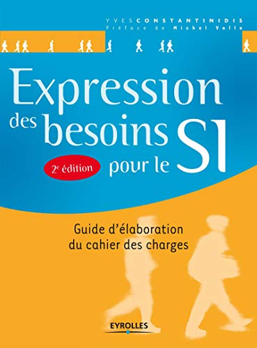 Télécharger Expression des besoins pour le SI : Guide d'élaboration du cahier des charges PDF Ebook En Ligne