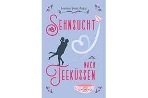 Sehnsucht nach Teeküssen (Tea Time, Band 3)