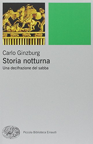 Storia notturna. Una decifrazione del sabba Storia notturna. Una decifrazione del sabba
