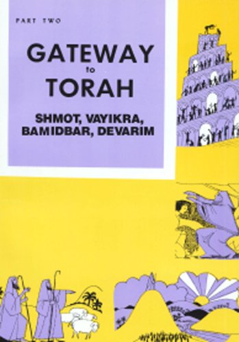 Preisvergleich Produktbild Gateway to Torah Part Two : Shmot, Vayikra, Bamidbar, Devarim