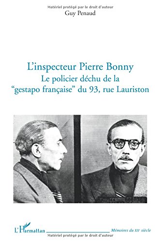 L'inspecteur Pierre Bonny : Le policier déchu de la Gestapo française du 93, Rue Lauriston